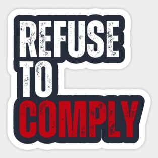 Refuse To Comply Funny Sarcastic Sticker